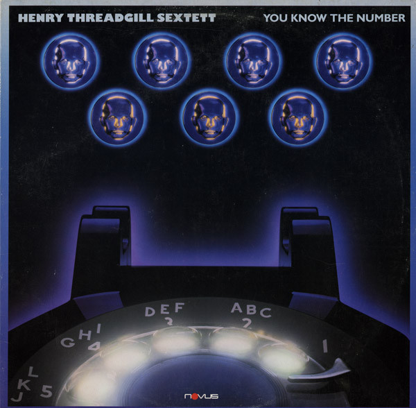 HENRY THREADGILL - Henry Threadgill Sextett ‎: You Know The Number cover 