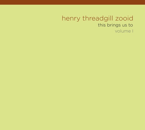 HENRY THREADGILL - Henry Threadgill Zooid : This Brings Us To Volume 1 cover 
