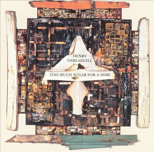 HENRY THREADGILL - Too Much Sugar for a Dime cover 