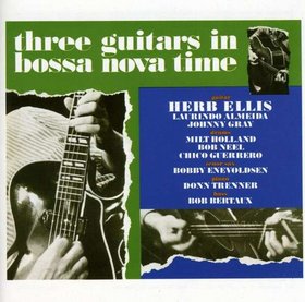 HERB ELLIS - Three Guitars in Bossa Nova Time cover 