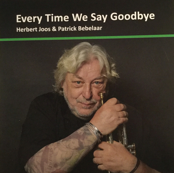 HERBERT JOOS - Herbert Joos & Patrick Bebelaar : Every Time We Say Goodbye cover 