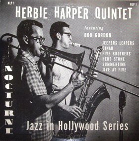 HERBIE HARPER - Herbie Harper Quintet Featuring Bob Gordon : Jazz In Hollywood Series cover 