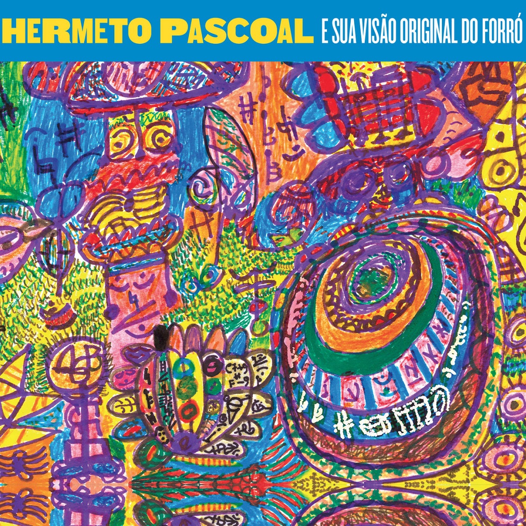 HERMETO PASCOAL - Hermeto Pascoal e a Sua Visão Original do Forró cover 
