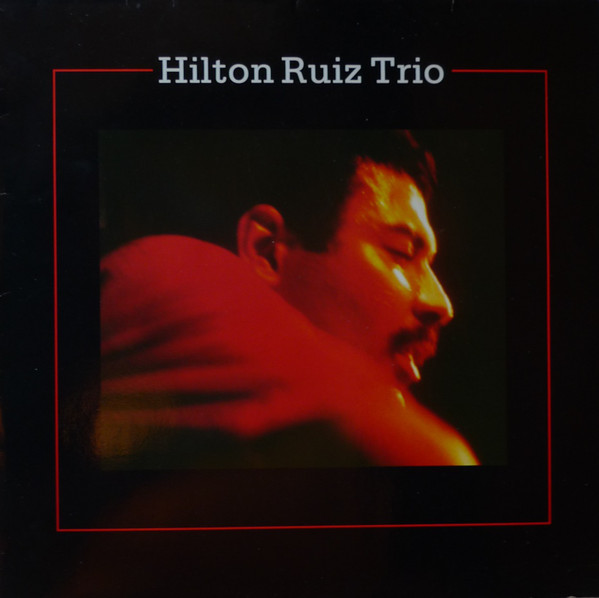 HILTON RUIZ - Hilton Ruiz Trio cover 