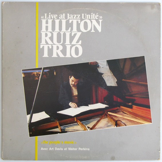 HILTON RUIZ - Live At Jazz Unite vol.1 cover 