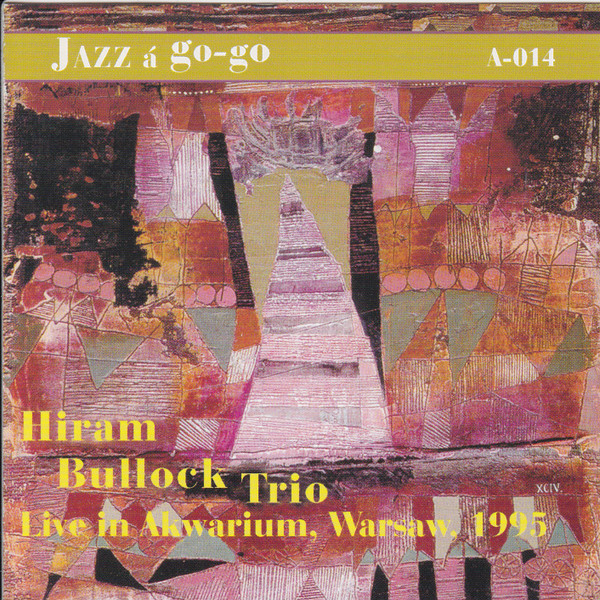 HIRAM BULLOCK - Hiram Bullock Trio : A-014 cover 