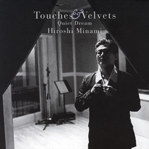 HIROSHI MINAMI - Touches & Velvets Quiet Dream cover 
