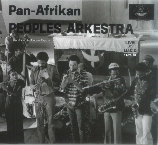 HORACE TAPSCOTT / PAN AFRIKAN PEOPLES ARKESTRA - Pan-Afrikan Peoples Arkestra Conductor Horace Tapscott : Live At I.U.C.C. 11/26/78 cover 
