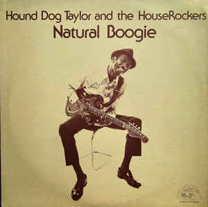 HOUND DOG TAYLOR - Natural Boogie cover 