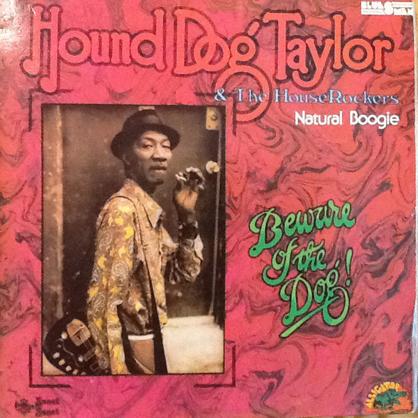 HOUND DOG TAYLOR - Natural Boogie / Beware Of The Dog! cover 
