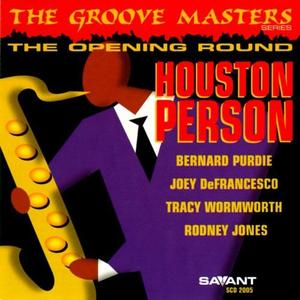 HOUSTON PERSON - The Opening Round: The Groove Masters Series cover 
