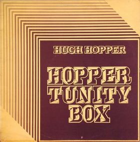 HUGH HOPPER - Hopper Tunity Box cover 