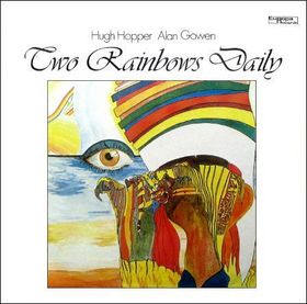HUGH HOPPER - Two Rainbows Daily (with Alan Gowen) cover 