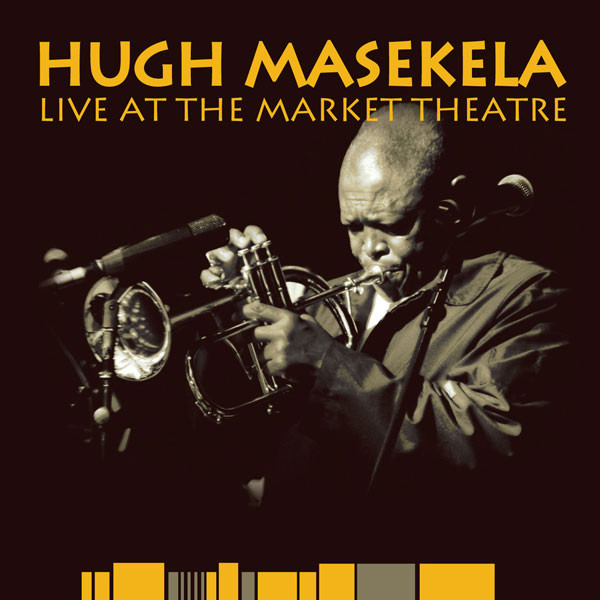 HUGH MASEKELA - Live at the Market Theatre cover 