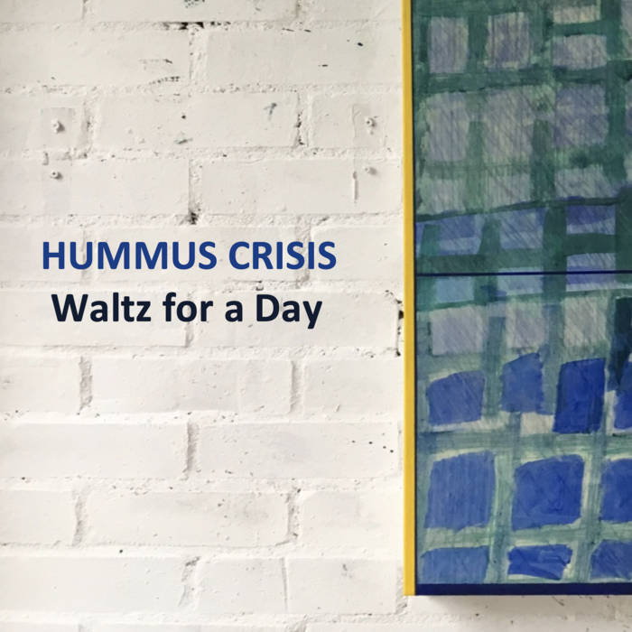 HUMMUS CRISIS - Waltz for a Day cover 