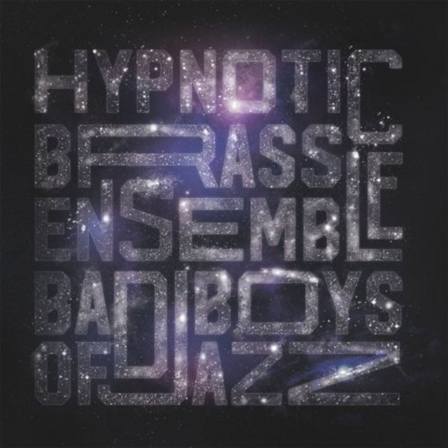 HYPNOTIC BRASS ENSEMBLE - Bad Boys of Jazz cover 