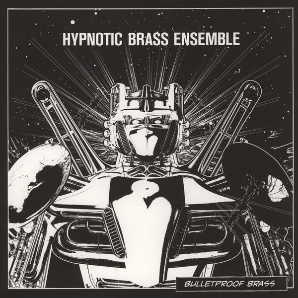 HYPNOTIC BRASS ENSEMBLE - Bulletproof Brass! cover 