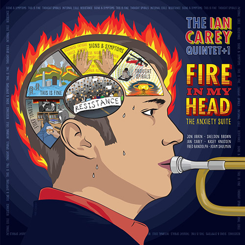 IAN CAREY - Ian Carey Quintet+1 : Fire in My Head (The Anxiety Suite) cover 