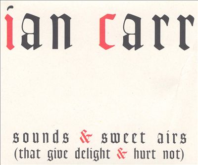 IAN CARR - Sounds & Sweet Airs cover 