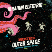 IBRAHIM ELECTRIC - Rumours From Outer Space cover 