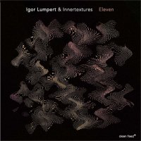 IGOR LUMPERT - Igor Lumpert & Innertextures : Eleven cover 