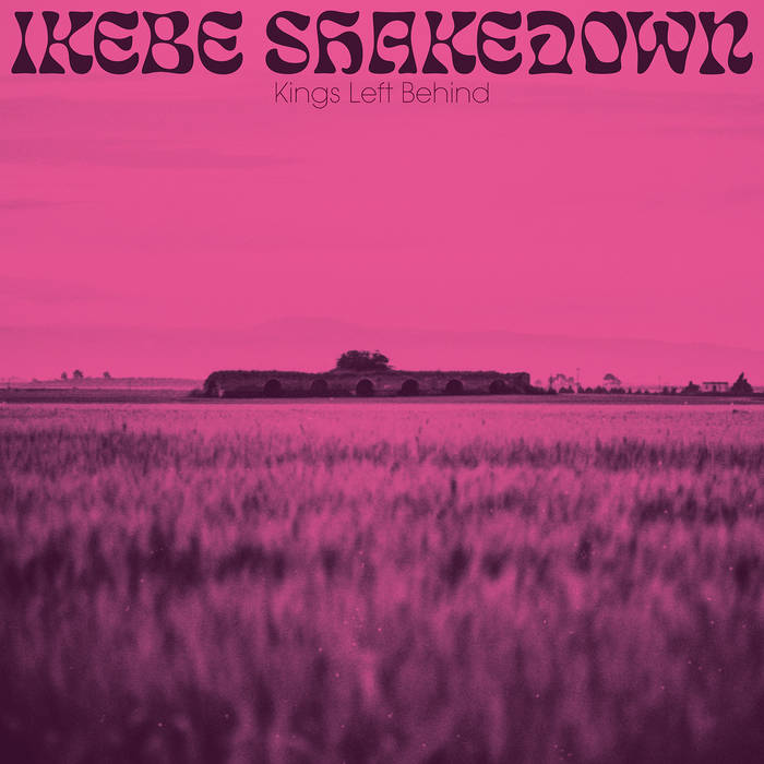 IKEBE SHAKEDOWN - Kings Left Behind cover 