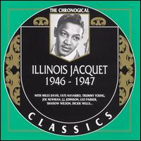 ILLINOIS JACQUET - The Chronological Classics: Illinois Jacquet 1946-1947 cover 