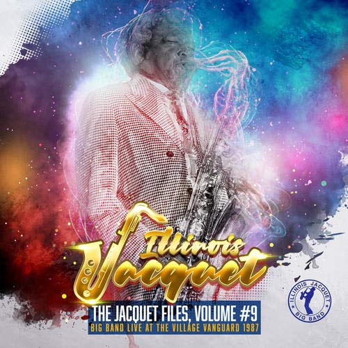 ILLINOIS JACQUET - The Jacquet Files, Volume 9 Big Band Live At The Village Vanguard 1987 cover 