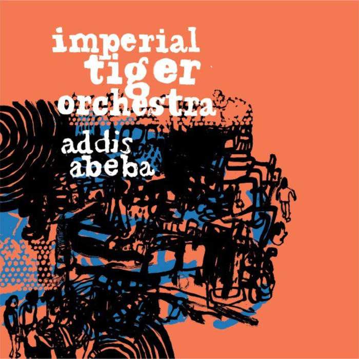 IMPERIAL TIGER ORCHESTRA - Addis Abeba cover 