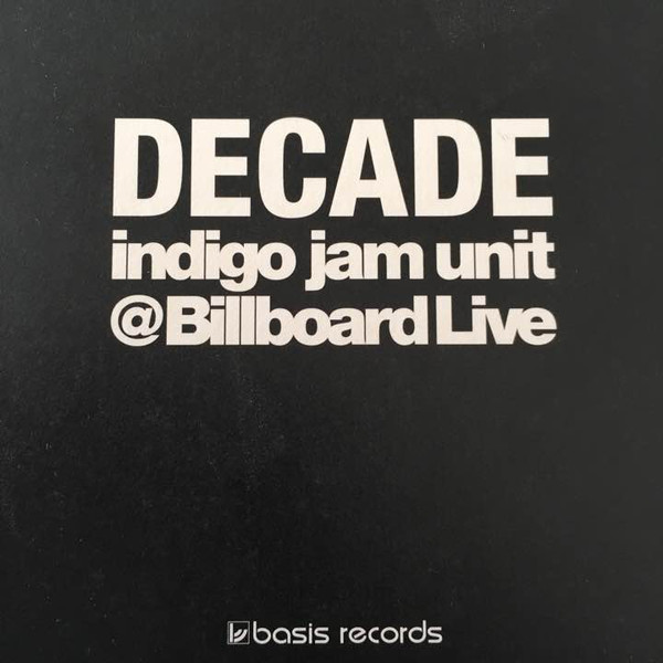 INDIGO JAM UNIT - Decade - Indigo Jam Unit @Billboard Live cover 