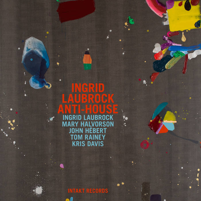 INGRID LAUBROCK - Anti-House cover 