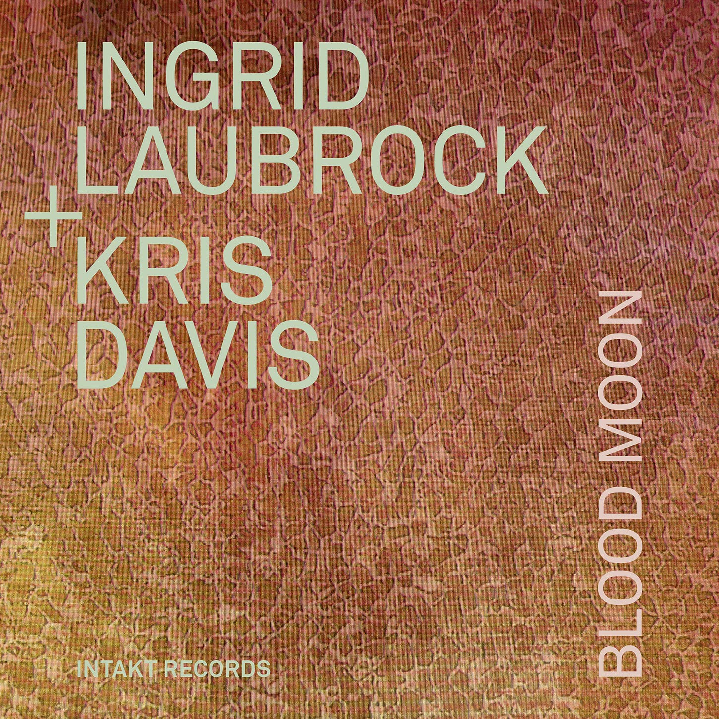 INGRID LAUBROCK - Ingrid Laubrock & Kris Davis : Blood Moon cover 