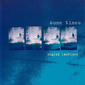 INGRID LAUBROCK - Some Times cover 