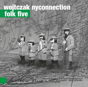 IRENEUSZ (IREK) WOJTCZAK - Wojtczak NYConnection : Folk Five cover 