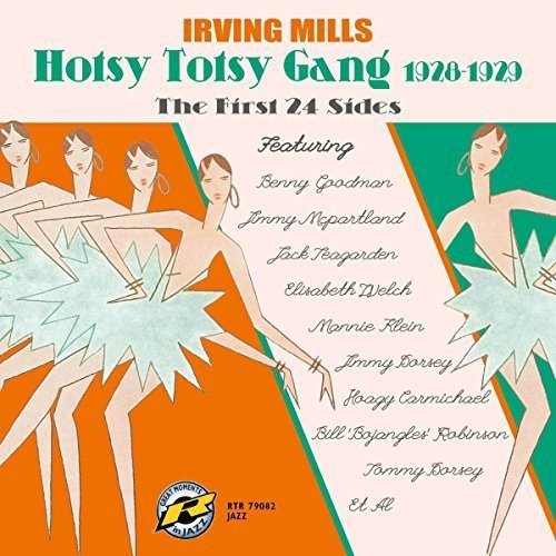 IRVING MILLS - Irving Mills and his Hotsy Totsy Gang : The First 24 Sides (1928 1929) cover 