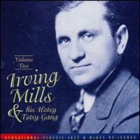 IRVING MILLS - Irving Mills & His Hotsy Totsy Gang: Volume Two cover 