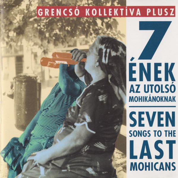 ISTVÁN GRENCSÓ - Seven Songs to the Last Mohicans cover 