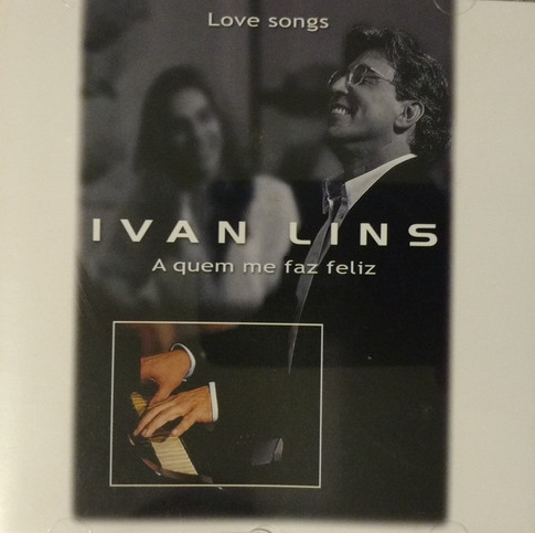 IVAN LINS - Love Songs, A Quem Me Faz Feliz cover 