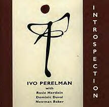 IVO PERELMAN - Introspection (with Rosie Hertlein / Dominic Duval / Newman Baker) cover 