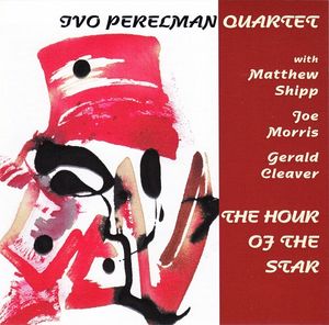 IVO PERELMAN - The Hour Of The Star cover 