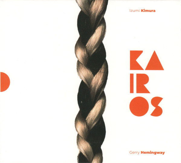 IZUMI KIMURA - Izumi Kimura | Gerry Hemingway : Kairos cover 