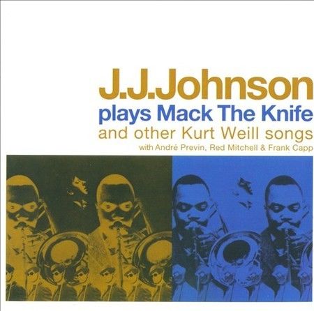 J J JOHNSON - J.J. Johnson Plays Mack The Knife & Other Kurt Weill Songs cover 