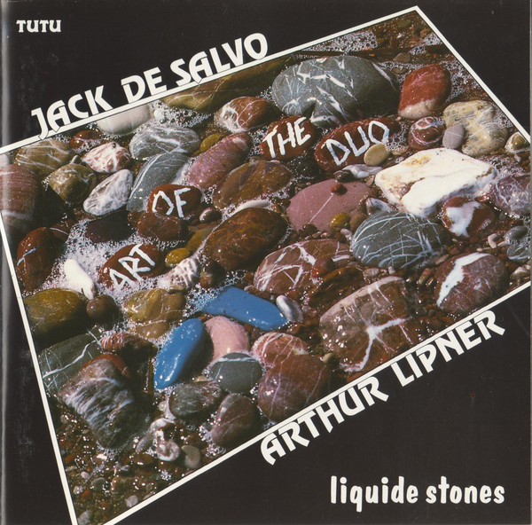 JACK DESALVO - Jack DeSalvo & Arthur Lipner Art of the Duo : Liquide Stones cover 