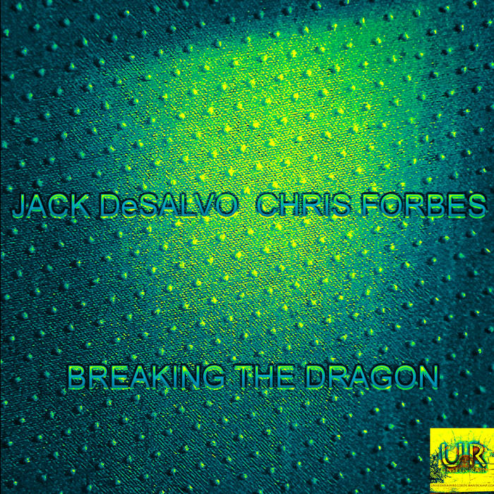 JACK DESALVO - Jack DeSalvo and Chris Forbes : Breaking the Dragon cover 