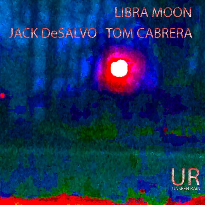 JACK DESALVO - Jack DeSalvo & Tom Cabrera : Libra Moon cover 