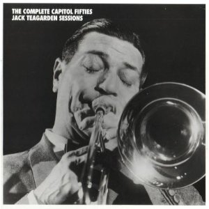 JACK TEAGARDEN The Complete Capitol Fifties Jack Teagarden Sessions reviews