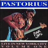 JACO PASTORIUS - Live in New York City, Volume One: Punk Jazz cover 