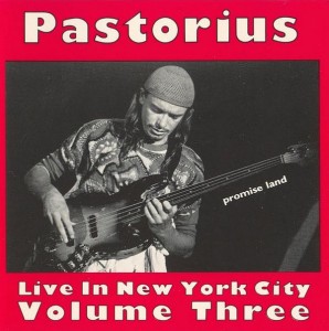 JACO PASTORIUS - Live in New York City, Volume Three: Promised Land cover 