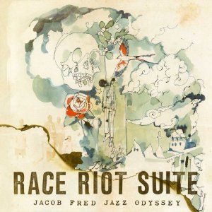 JACOB FRED JAZZ ODYSSEY - The Race Riot Suite cover 