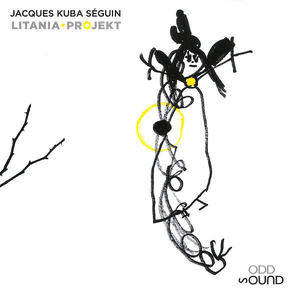 JACQUES KUBA SÉGUIN - Litania Projekt cover 